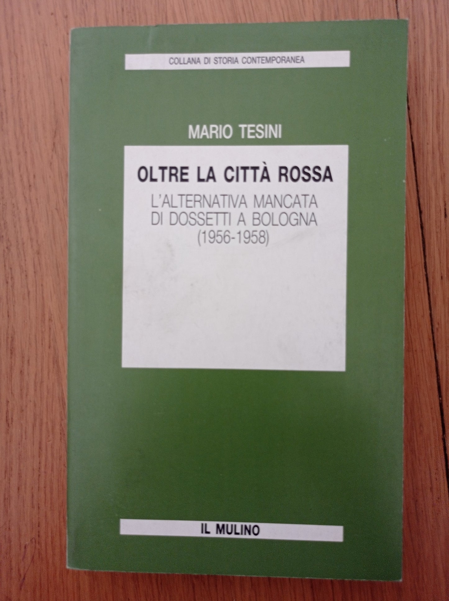 Oltre la città rossa: l\'alternativa mancata di Dossetti a Bologna (1956-1958) - copertina