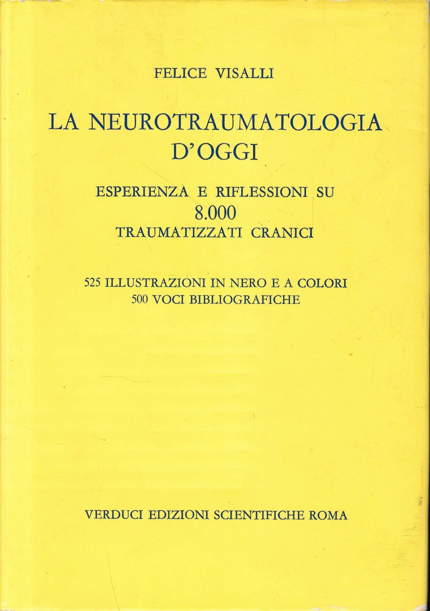 La neurotraumatologia d'oggi: esperienza e riflessioni su 8000 traumatizzati cranici - copertina
