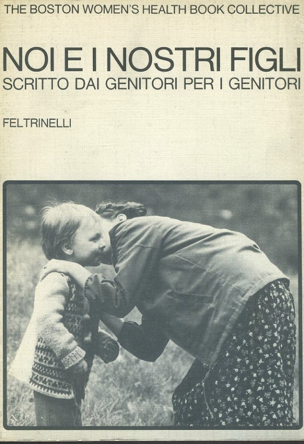 Noi e i nostri figli scritto dai genitori per i genitori - copertina