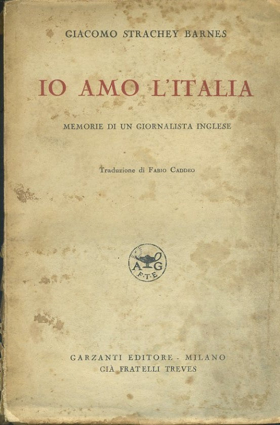 Io amo l'Italia. Memorie di un giornalista inglese - copertina