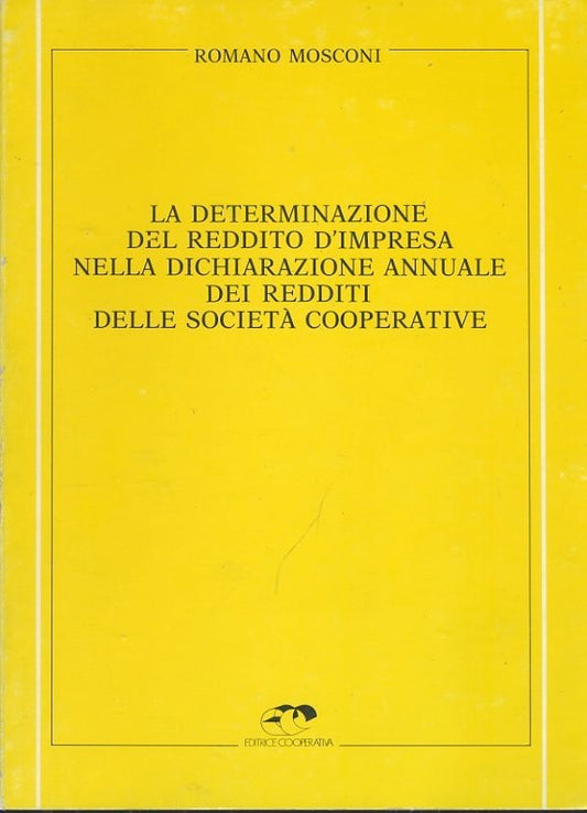 La determinazione del reddito d'impresa nella dichiarazione annuale dei redditi delle societa cooperative - copertina