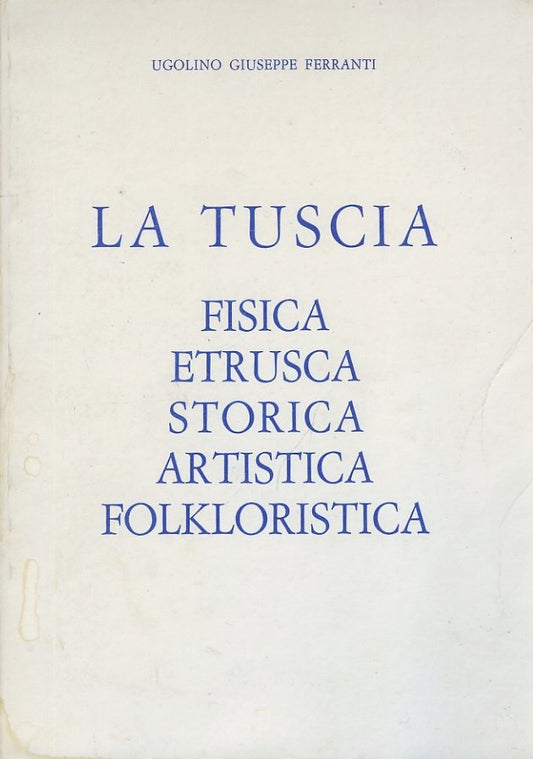 La Tuscia fisica etrusca storica artistica folkloristica - copertina