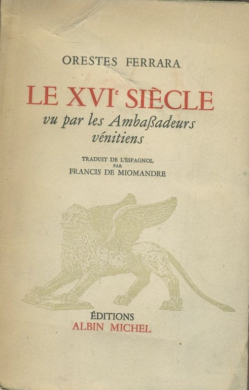 Le XVI° siècle vu par les ambassadeurs vénitiens - copertina