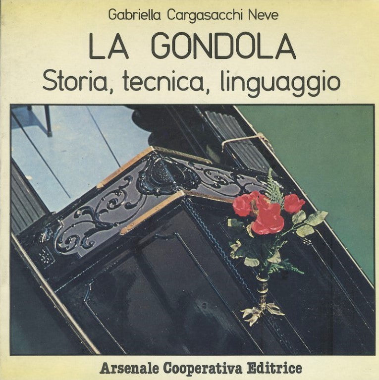 La gondola. Storia,tecnica,linguaggio - copertina