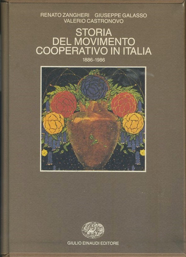 Storia del movimento cooperativo in Italia : la Lega nazionale delle cooperative e mutue, 1886-1986 - copertina