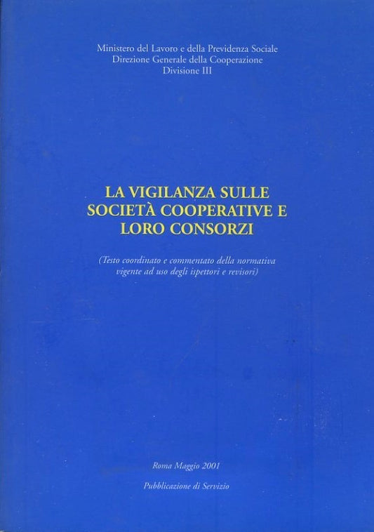 La vigilanza sulle società cooperative e loro consorzi - copertina