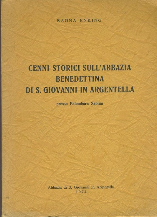 Cenni storici sull'abbazia benedettina di S. Giovanni in Argentella - copertina