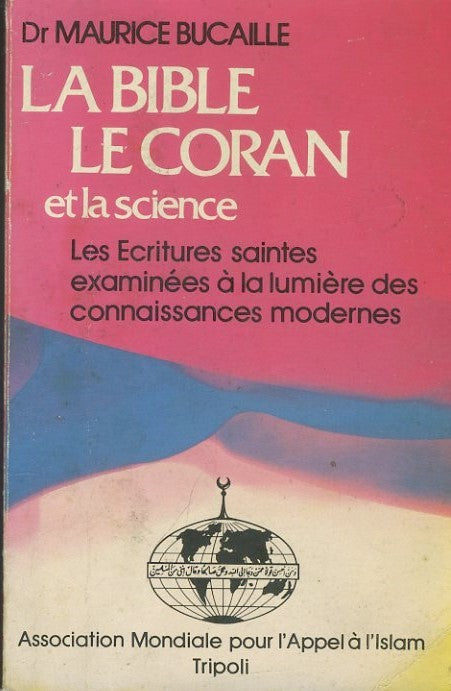 La Bible, le Coran et la science : les Escritures saintes examinées à la lunière des connaissances modernes - copertina