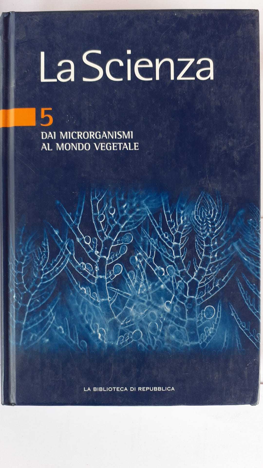 La scienza 5 Dai microrganismi al mondo vegetale - copertina