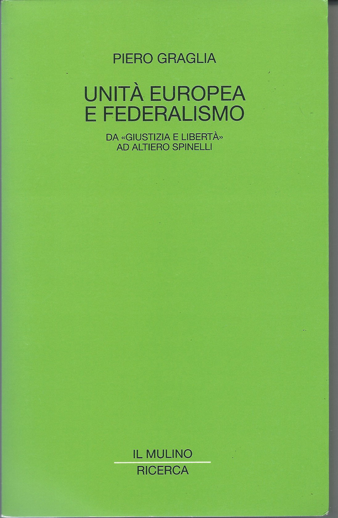 Unità europea e federalismo: da Giustizia e libertà ad Altiero Spinelli - copertina