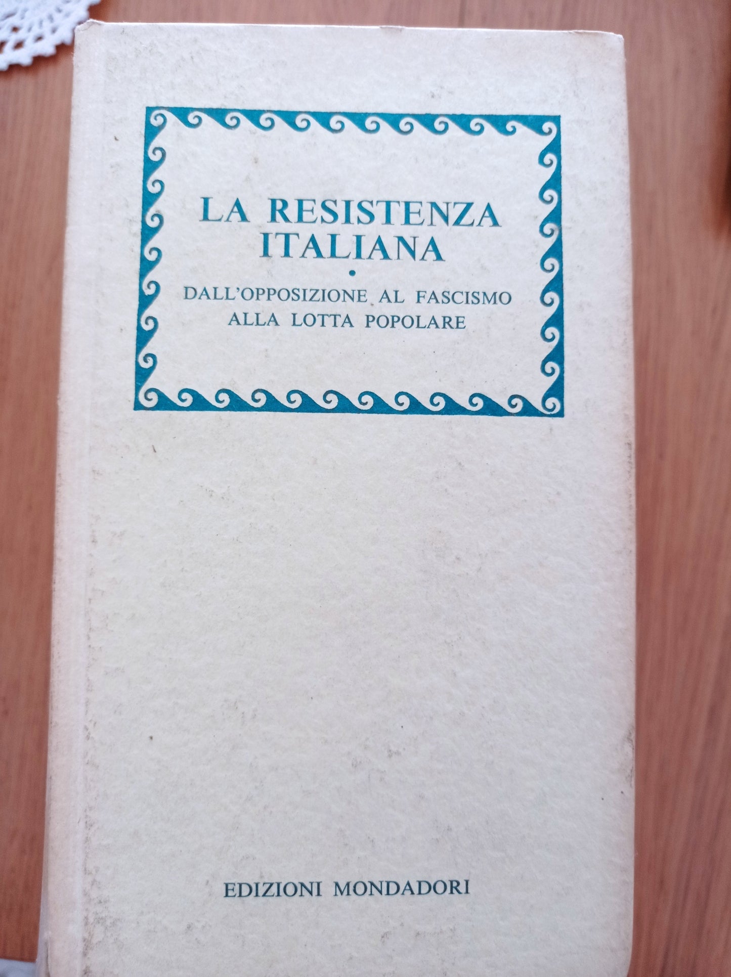 La resistenza italiana dall'opposizione al fascismo alla lotta popolare - copertina