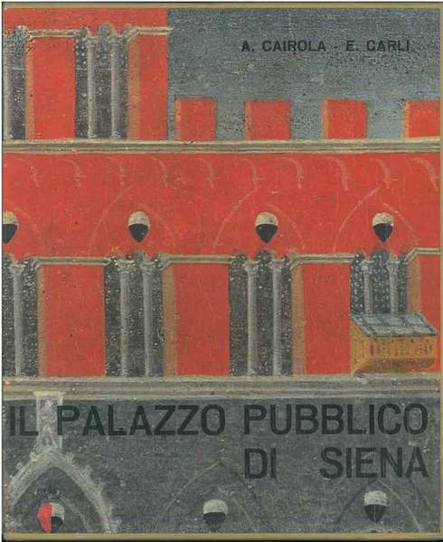 Il Palazzo pubblico di Siena. - copertina