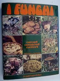 I FUNGHI- Cercarli, Conoscerli, Cucinarli - copertina