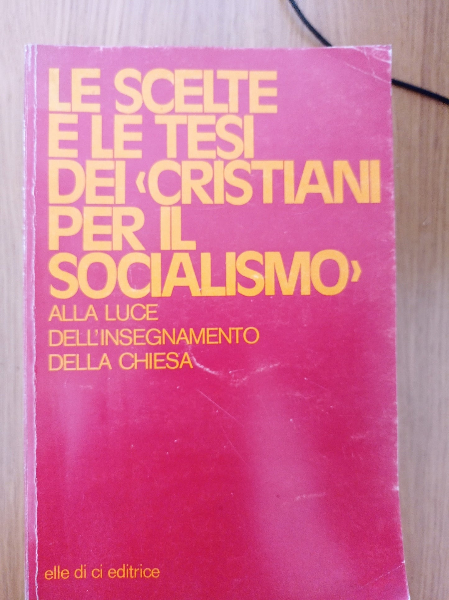 Le scelte e le tesi dei cristiani per il socialismo alla luce dell'insegnamento della Chiesa - copertina