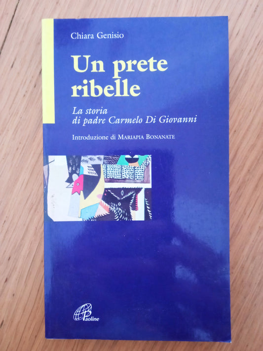Un prete ribelle. La vera storia di padre Carmelo Di Giovanni - copertina