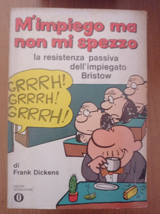 M'impegno ma non mi spezzo la resistenza passiva dell'impiegato Bristow - copertina