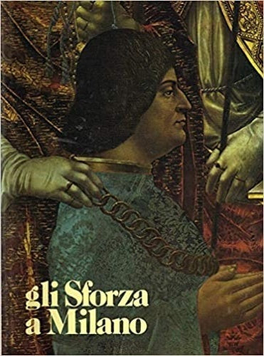 GLI SFORZA A MILANO. - copertina
