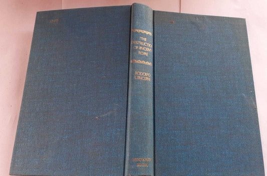 The destruction of Ancient Rome. A Sketch of the History of the Monuments - copertina