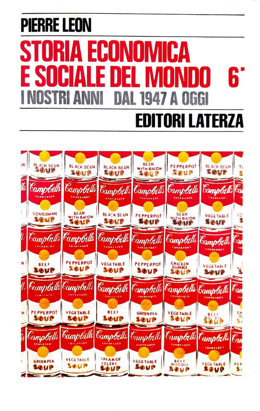 Storia economica e sociale del mondo. I nostri anni dal 1947 a oggi (volume 6,  tomo primo) - copertina