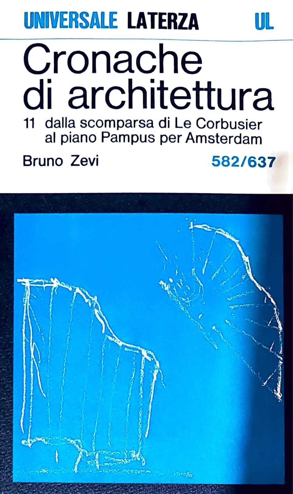 Cronache di architettura. 11. Dalla scomparsa di Le Corbusier al piano Pampus per Amsterdam - copertina