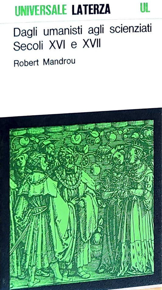 Dagli umanisti agli scienziati - secoli XVI e XVII - copertina
