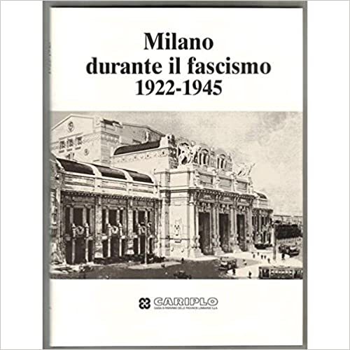 Milano durante il fascismo: 1922-1945 - copertina