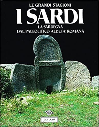 I Sardi. La Sardegna dal Paleolitico all'età Romana. - copertina