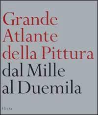 Grande atlante della pittura. Dal Mille al Duemila. - copertina