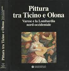 Pittura tra Ticino e Olona Varese e la Lombardia Nord- Occidentale - copertina