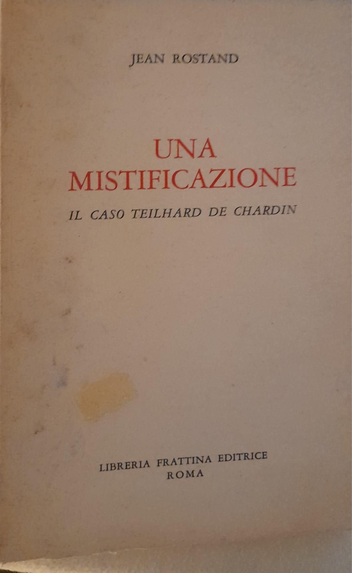 Una mistificazione. Il caso Teilhard de Chardin - copertina