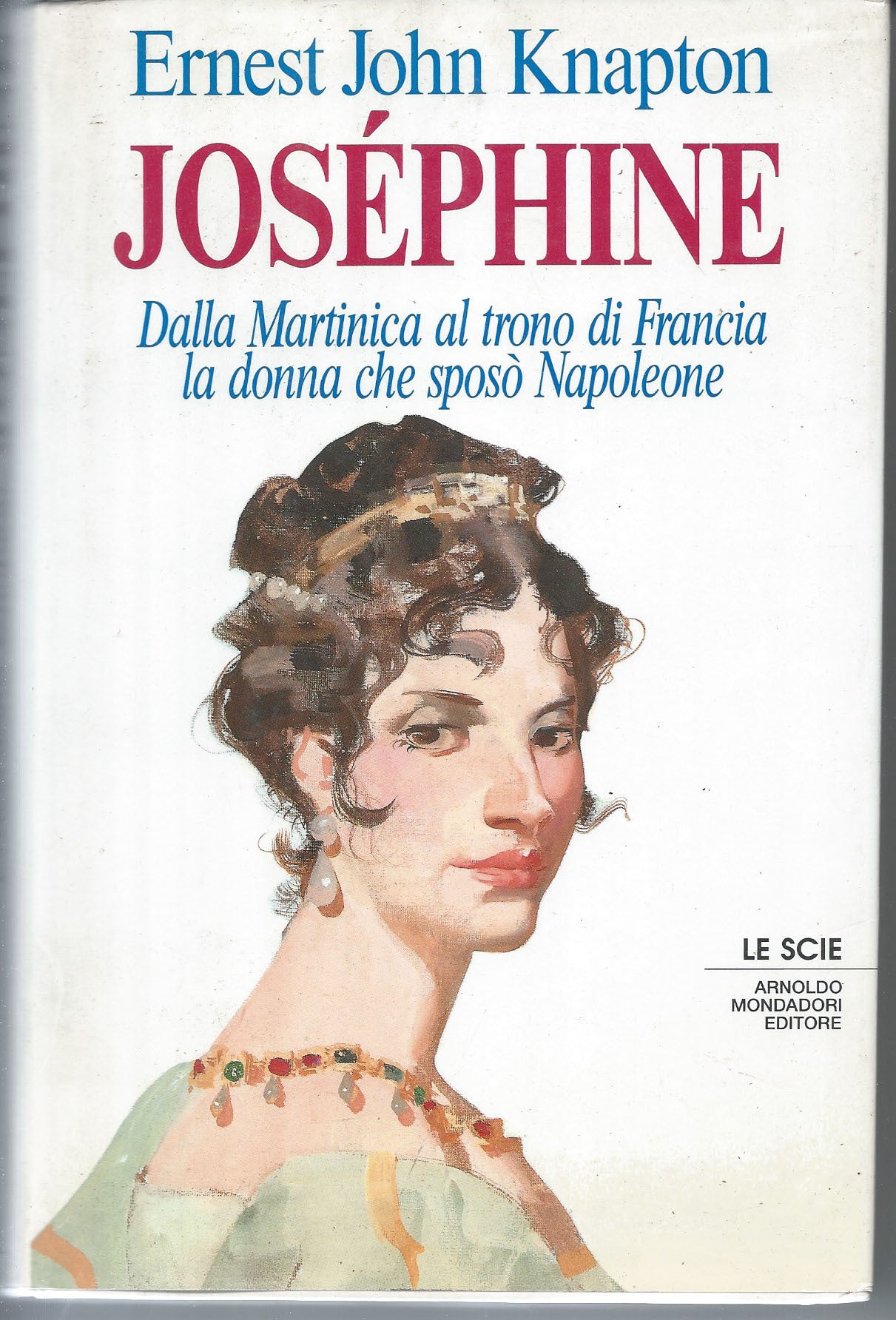 Joséphine. Dalla Martinica al trono di Francia. La donna che sposò Napoleone - copertina