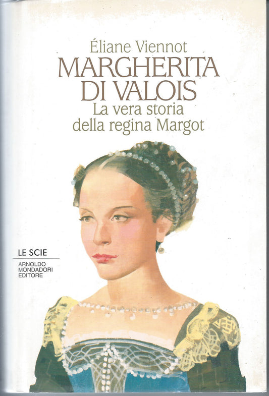Margherita di Valois. La vera storia della regina Margot - copertina