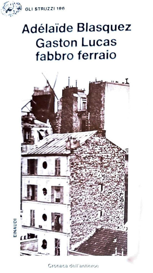 Gaston Lucas fabbro ferraio - cronaca dell'antieroe - copertina