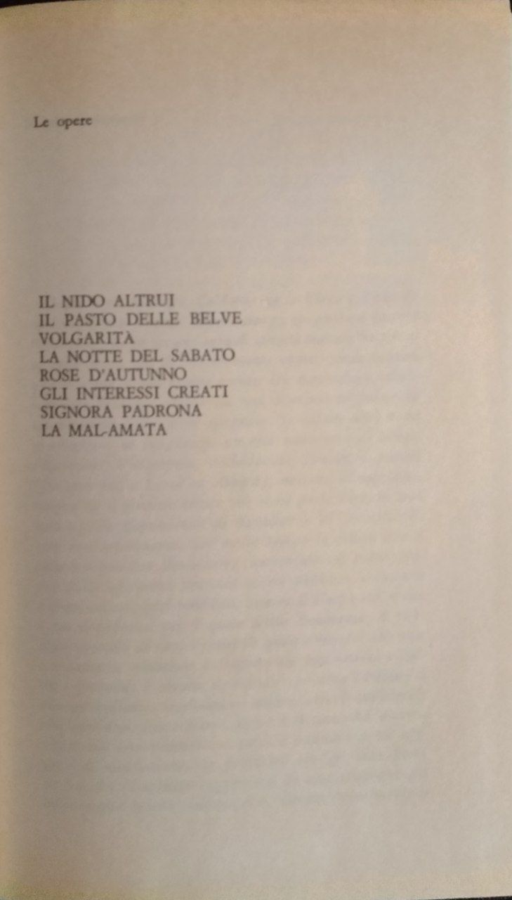 Le opere: il nido altrui, Il pasto delle belve, Volgarità, La notte del sabato, Rose d'autunno, Gli interessi creati, Signora padrona, La mal-amata - copertina