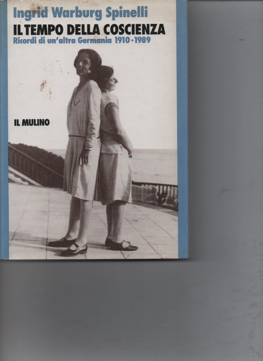 Il tempo della coscienza : ricordi di un'altra Germania 1910-1989 - copertina
