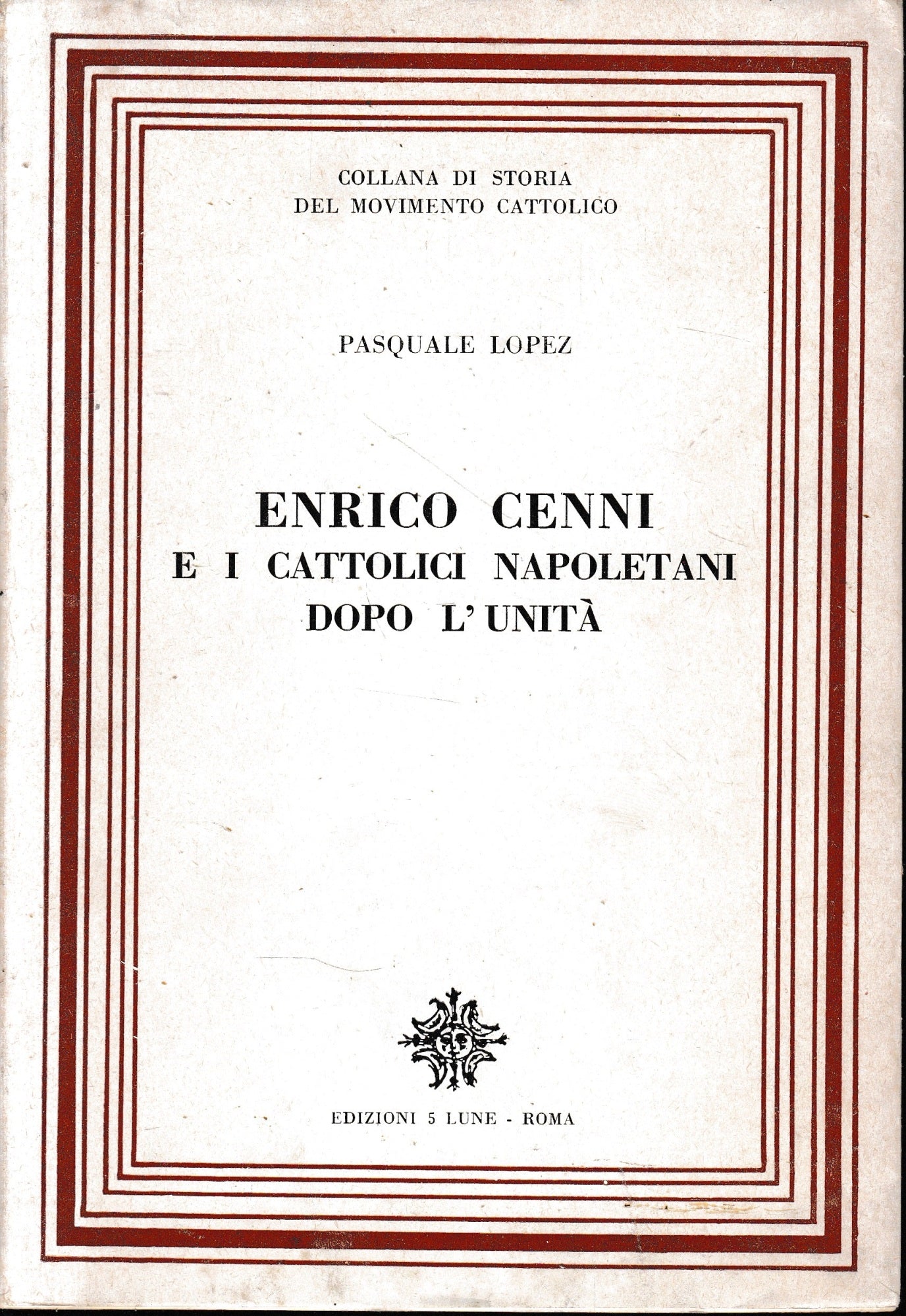 Enrico Cenni e i cattolici napoletani dopo l'unità - copertina