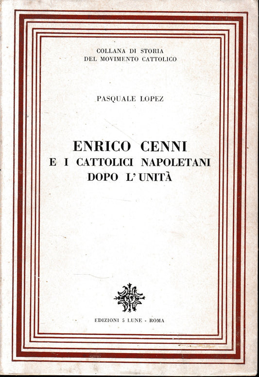 Enrico Cenni e i cattolici napoletani dopo l'unità - copertina