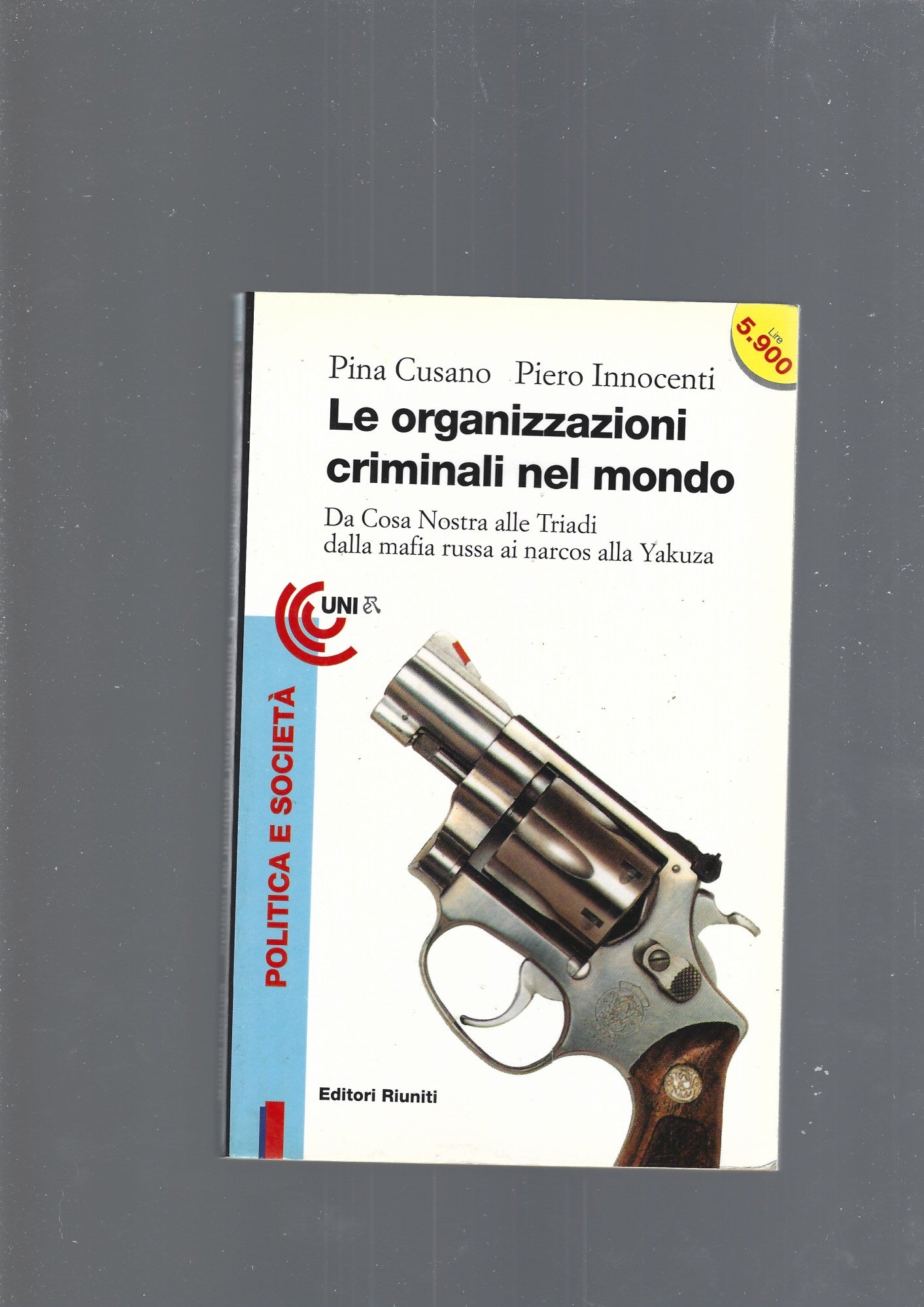 Le organizzazioni criminali nel mondo. Da Cosa Nostra alle Triadi, dalla mafia russa ai narcos alla Yakuza - copertina