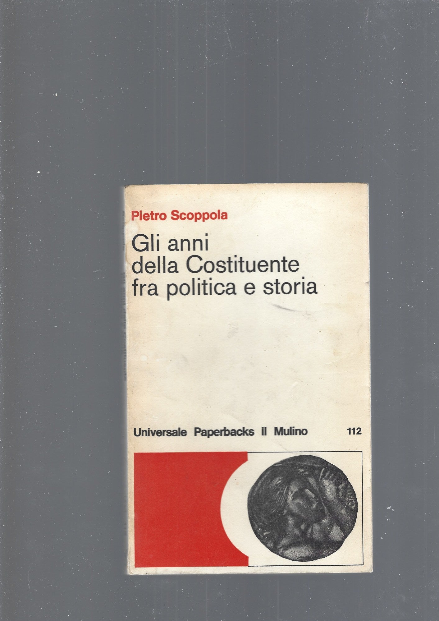 GLI ANNI DELLA COSTITUENTE FRA POLITICA E STORIA - copertina
