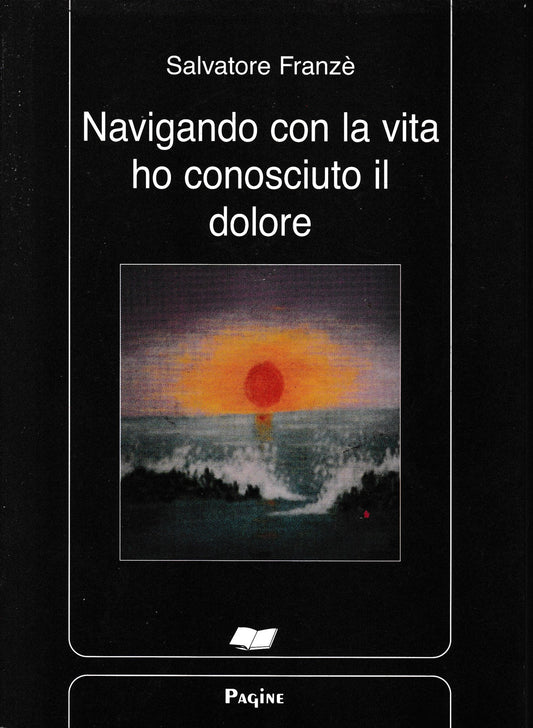 Navigando con la vita ho conosciuto il dolore - copertina