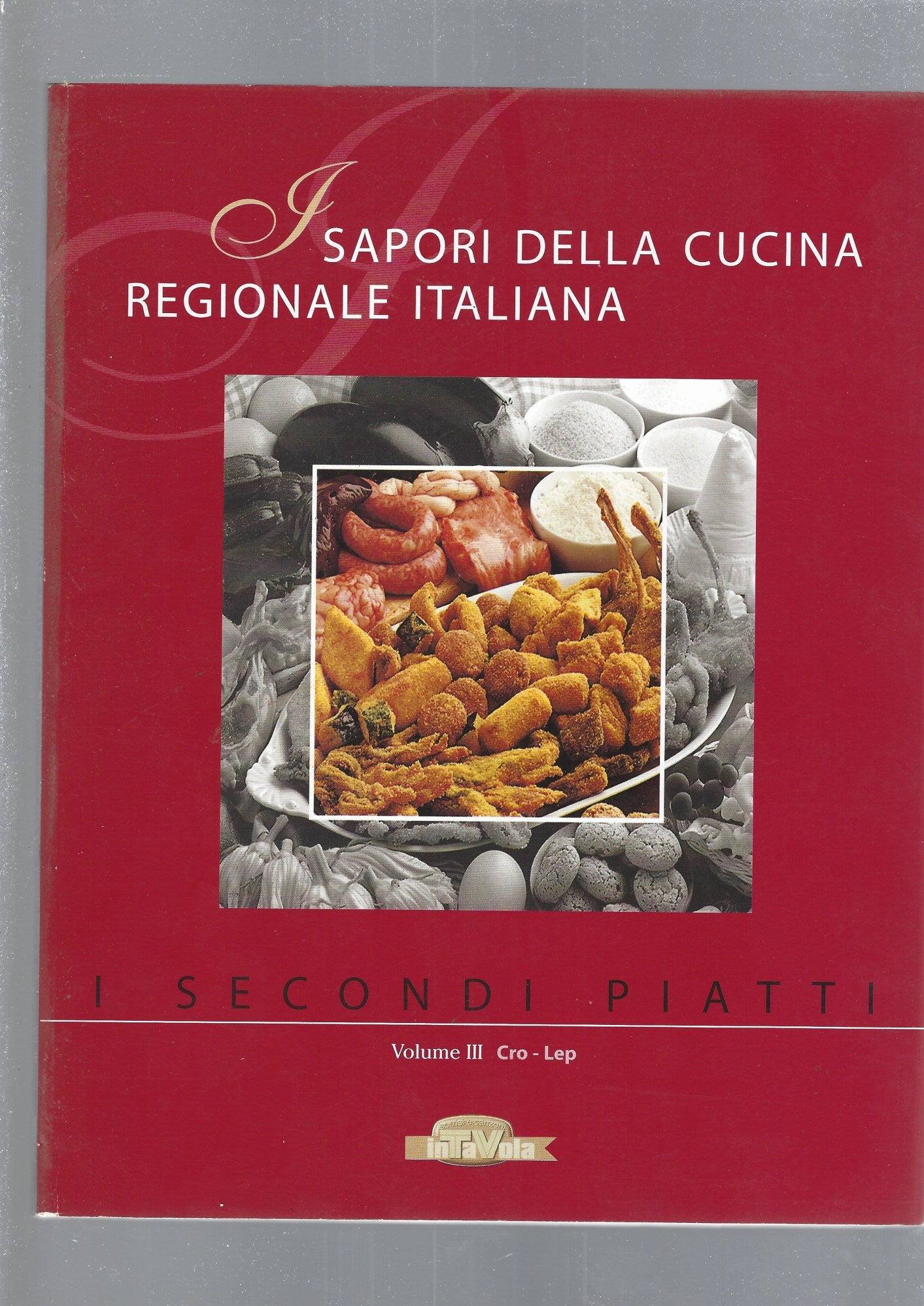 I SAPORI DELLA CUCINA REGIONALE ITALIANA.  ISECONDI PIATTI vol III - copertina