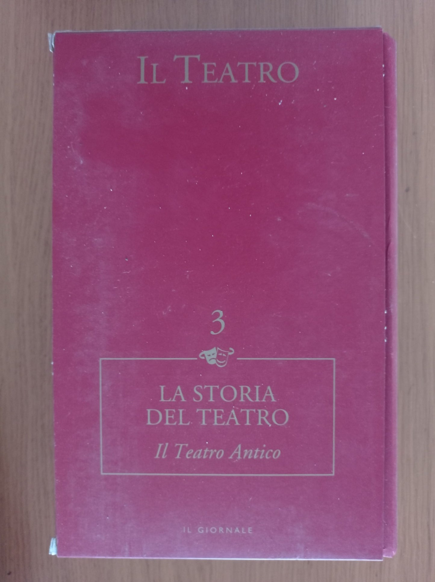 IL TEATRO VOL. 3 LA STORIA DEL TEATRO il teatro antico - copertina