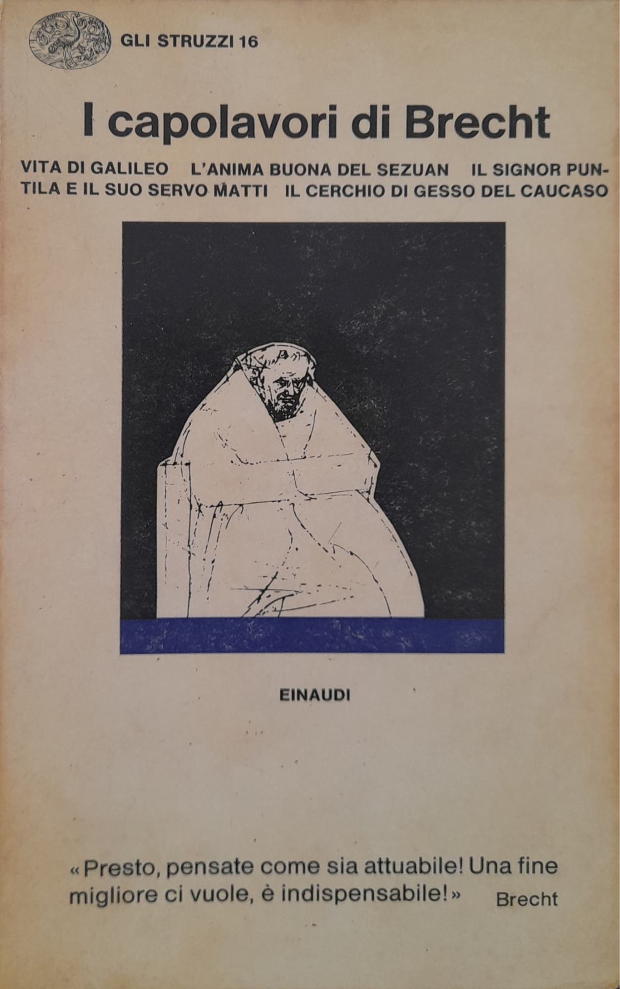 Vita di Galileo. L'anima buona del Sezuan. il signor Puntila e il suo servo Matti. Il cerchio di gesso del caucaso - copertina