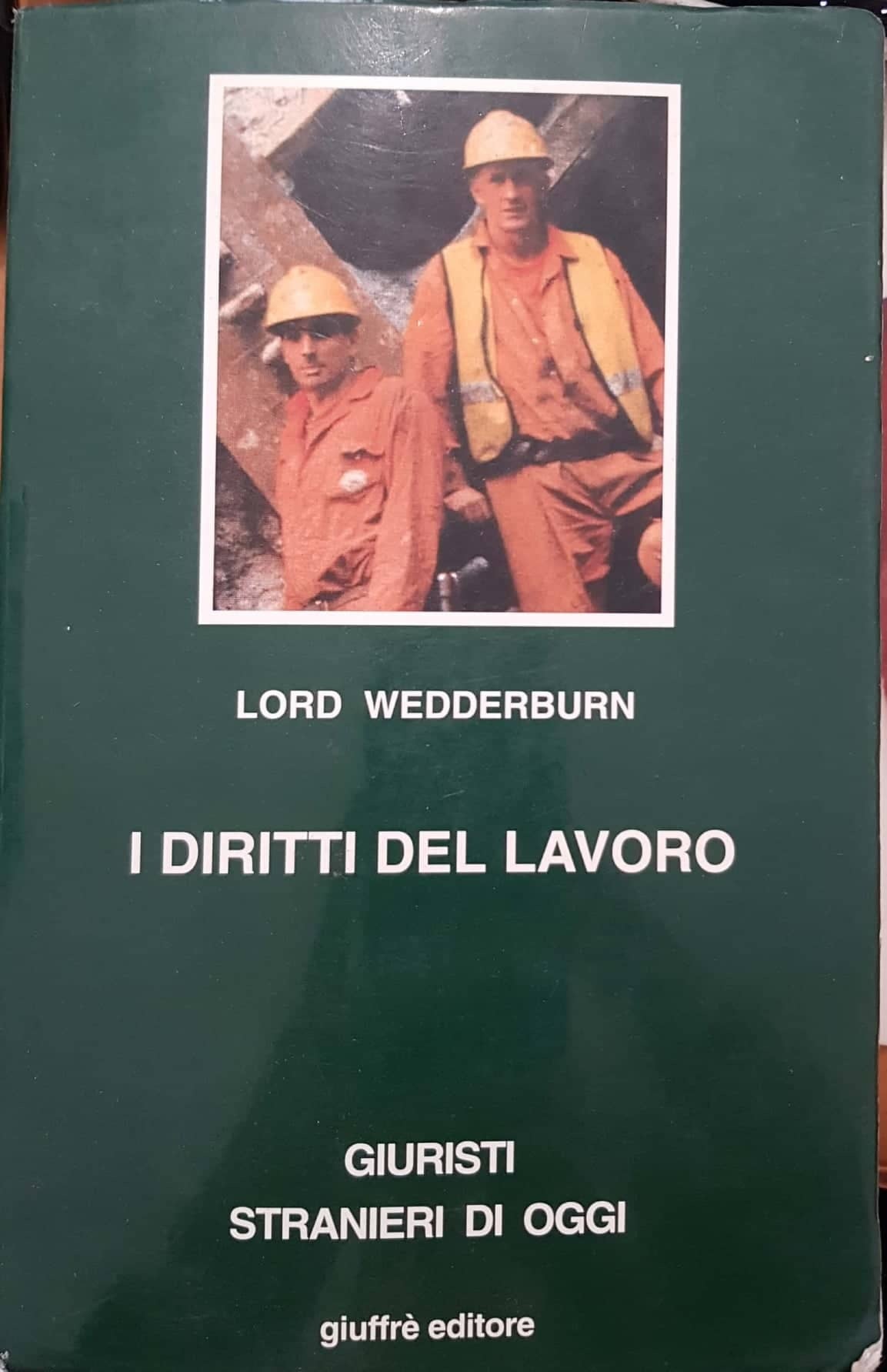 I diritti del lavoro. Saggi scelti sulla Gran Bretagna e l'Europa - copertina