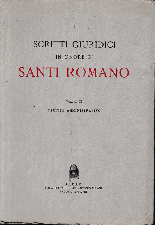 Scritti Giuridici in onore di Santi Romano, vol. 2°: Diritto amministrativo - copertina