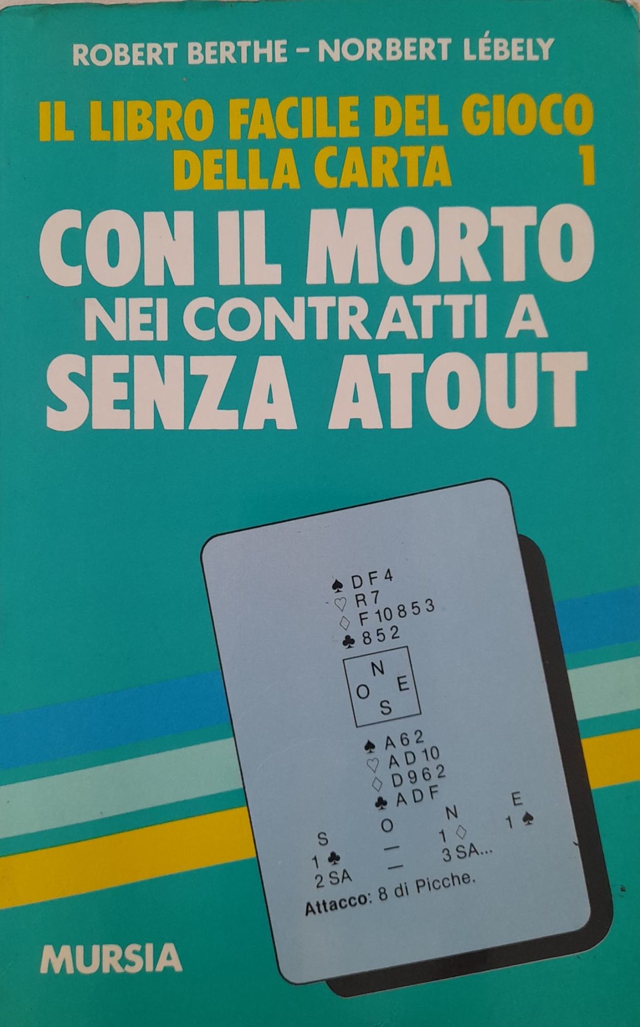 Il libro facile del gioco della carta 1: Con il morto, nei contratti a Senza Atout - copertina