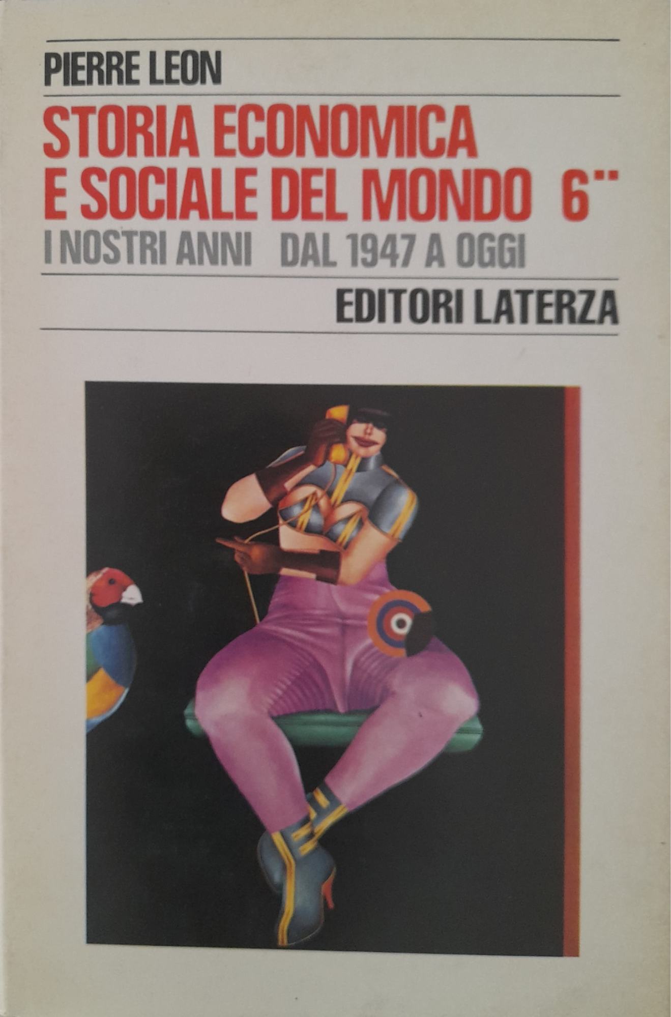 Storia economica e sociale del mondo 6 (tomo secondo). I nostri anni dal 1947 a oggi - copertina