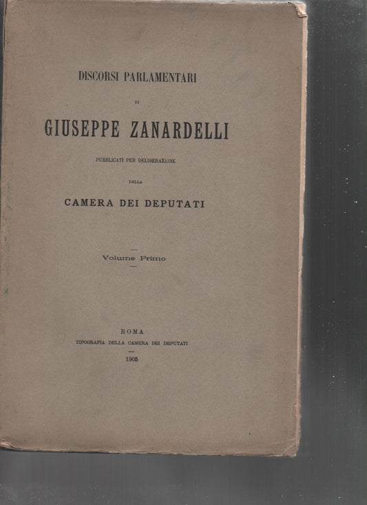 Discorsi parlamentari  di Giuseppe Zanardelli (volume primo) - copertina