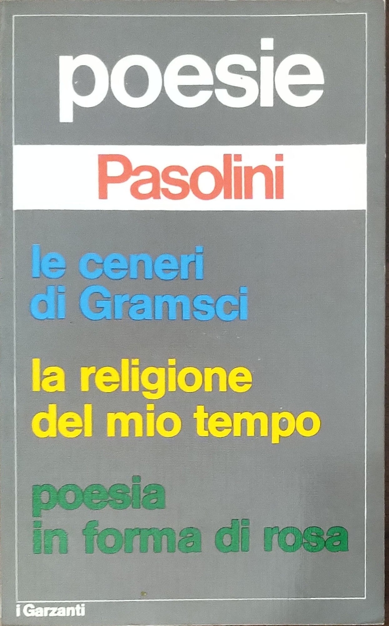 Poesie. le ceneri di Gramsci, la religione del mio tempo, poesia in forma di rosa - copertina