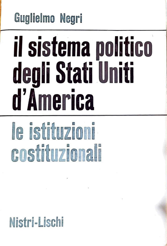 Il sistema politico degli Stati Uniti d'America - le istituzioni costituzionali - copertina
